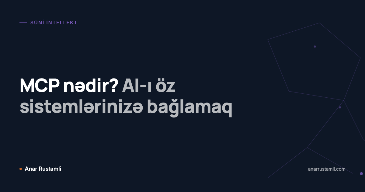 MCP nədir? AI-ı öz sistemlərinizə bağlamaq posteri