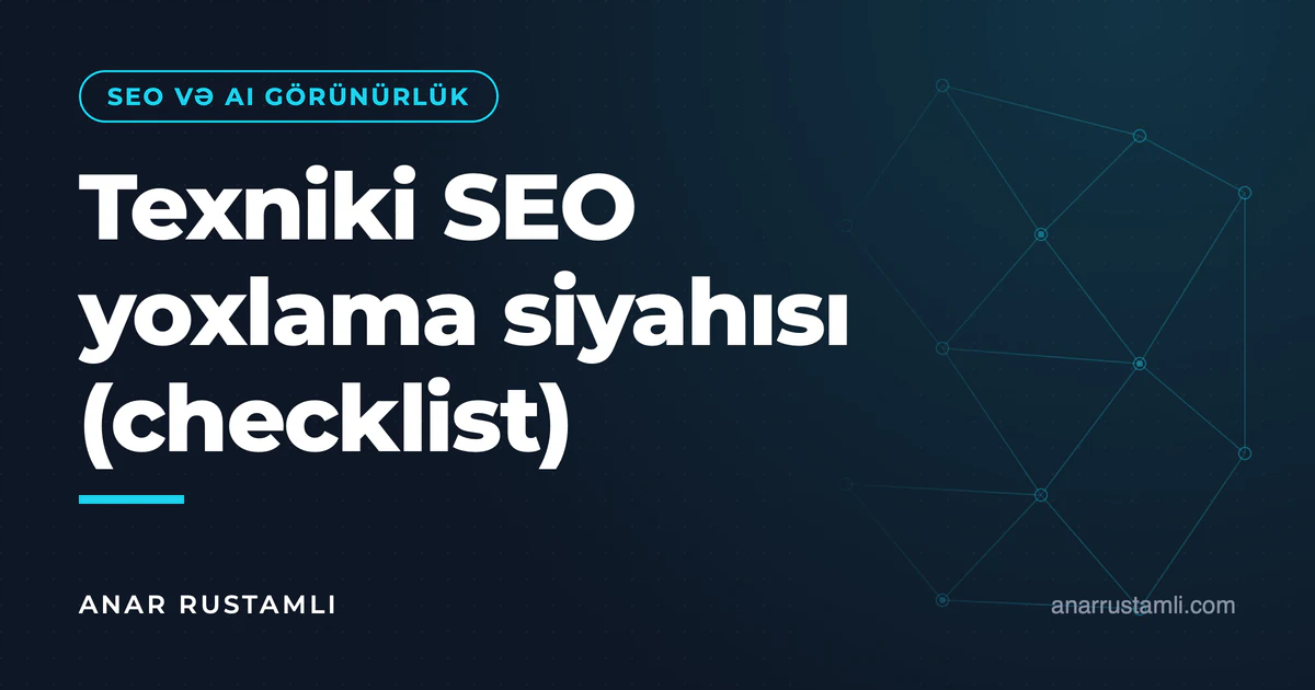 Texniki SEO yoxlama siyahısı (checklist) — Anar Rustamli