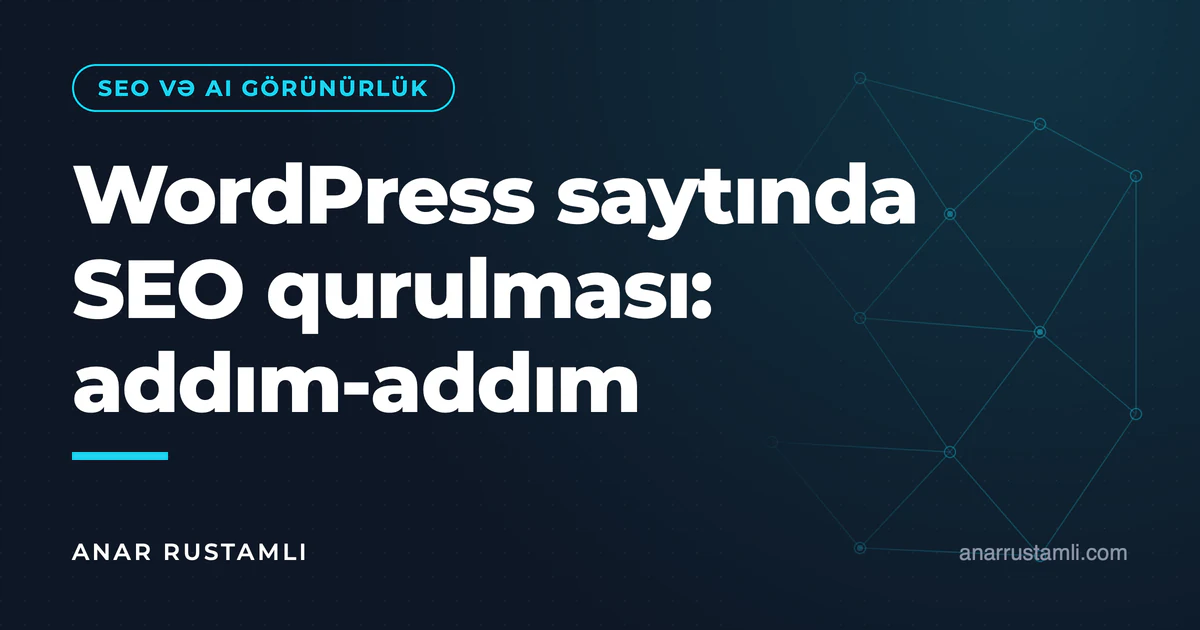 WordPress saytında SEO qurulması: addım-addım — Anar Rustamli