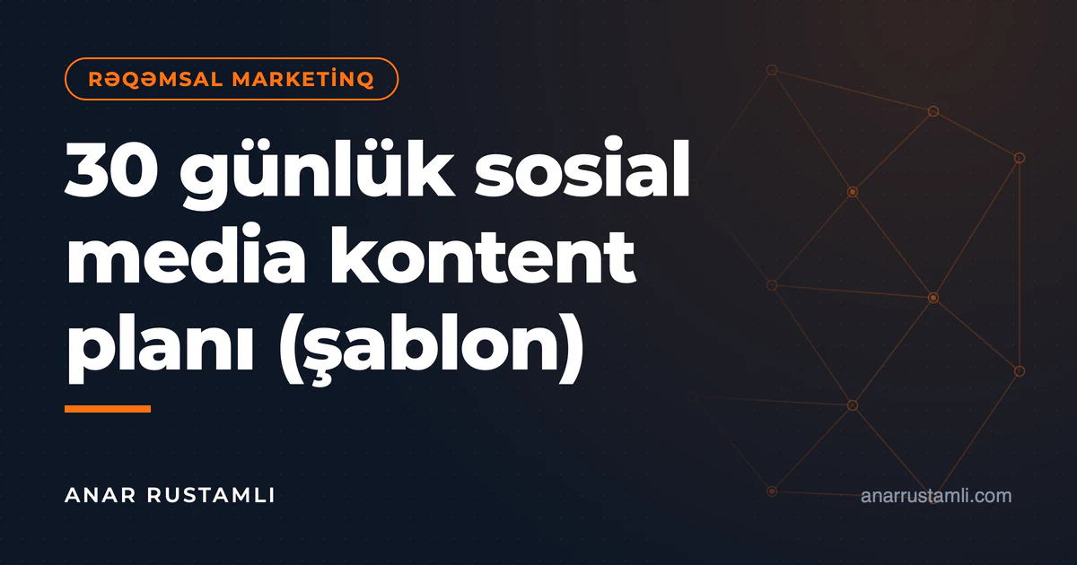30 günlük sosial media kontent planı (şablon) — Anar Rustamli