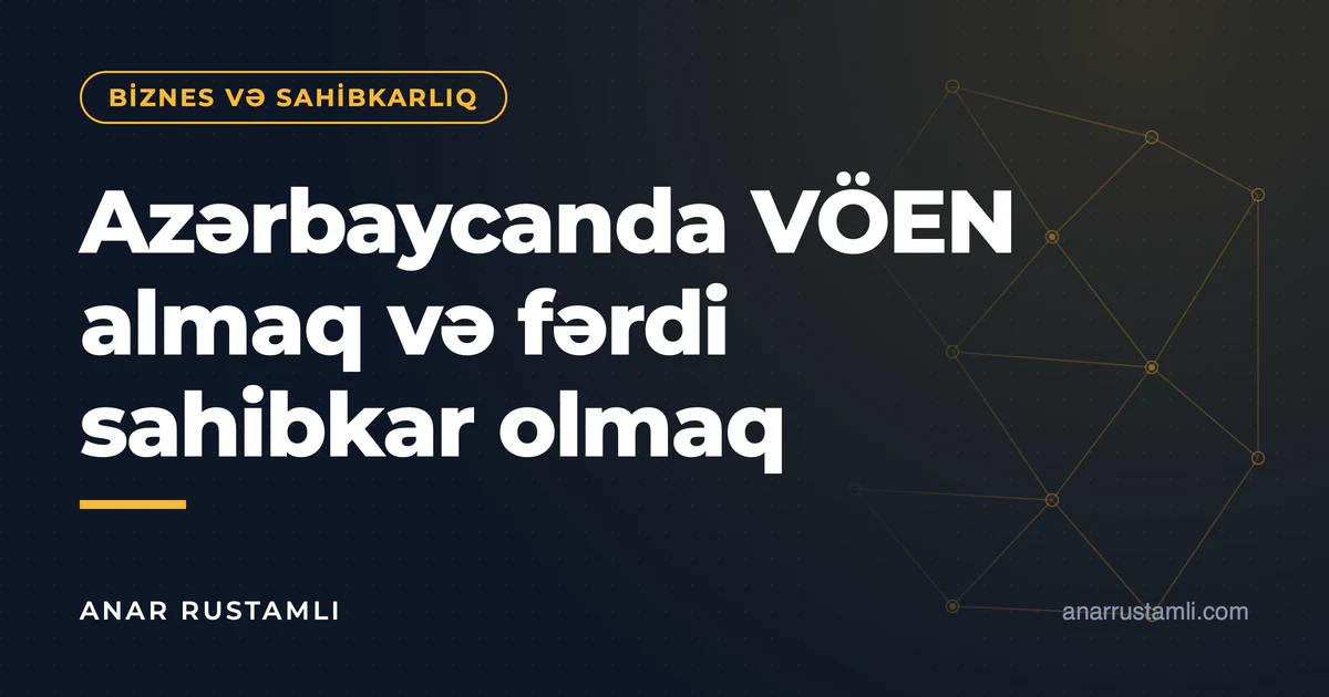 Azərbaycanda VÖEN almaq və fərdi sahibkar olmaq — Anar Rustamli
