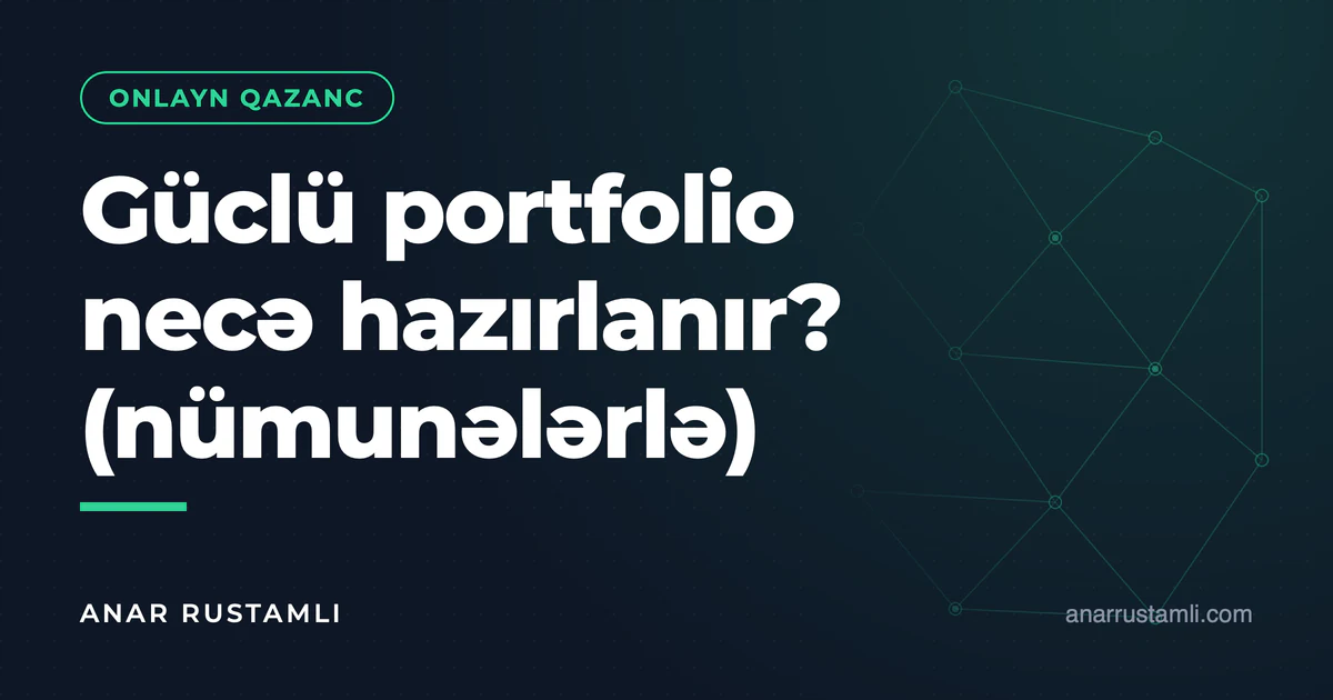 Güclü portfolio necə hazırlanır? (nümunələrlə) — Anar Rustamli