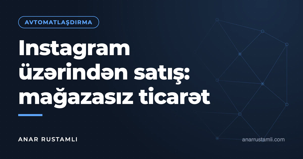 Instagram üzərindən satış: mağazasız ticarət — Anar Rustamli