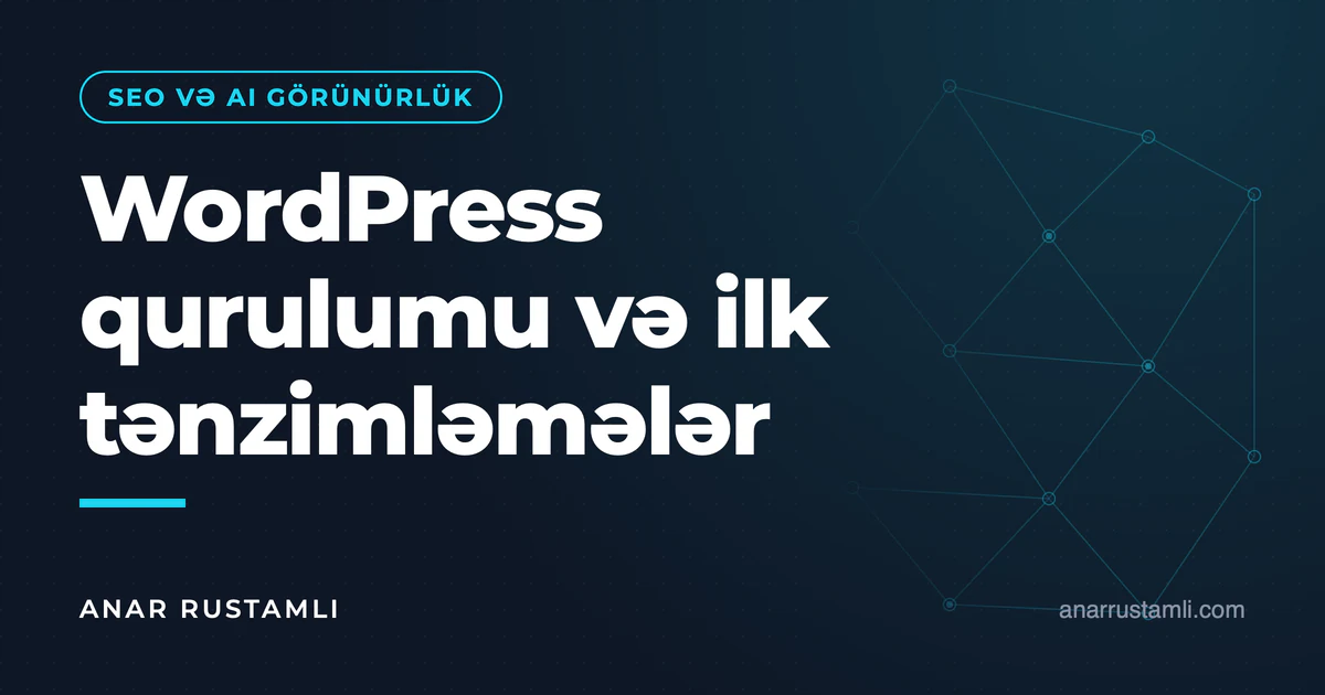 WordPress qurulumu və ilk tənzimləmələr — Anar Rustamli
