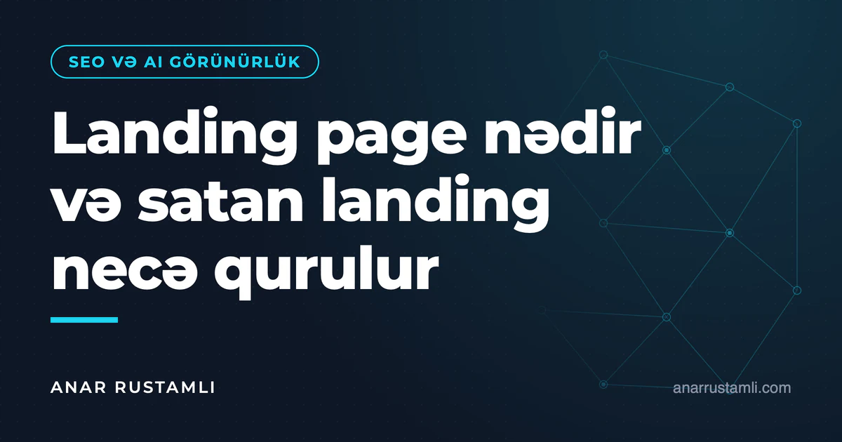 Landing page nədir və satan landing necə qurulur — Anar Rustamli
