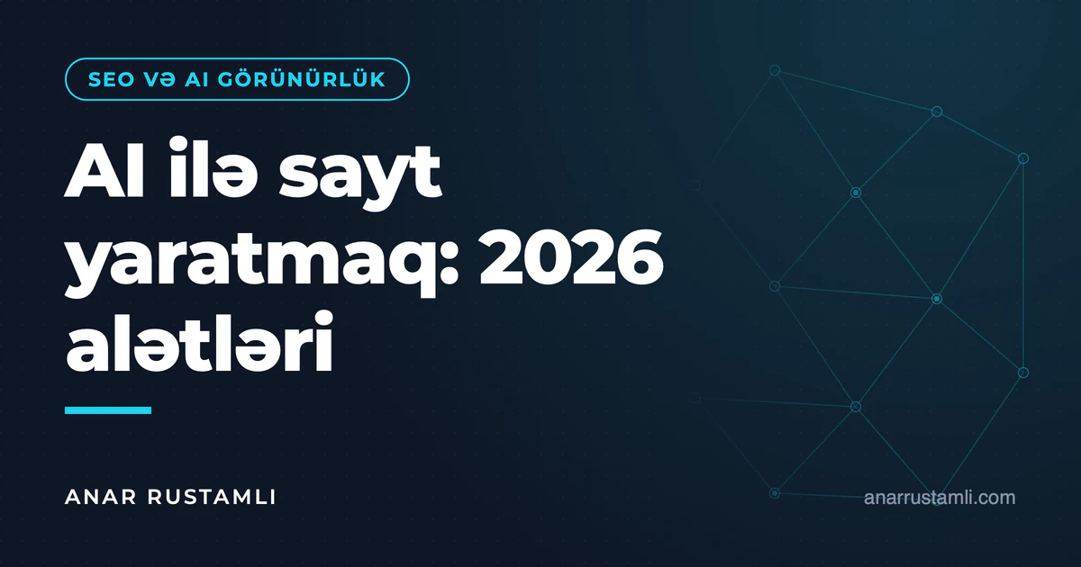 AI ilə sayt yaratmaq: 2026 alətləri — Anar Rustamli