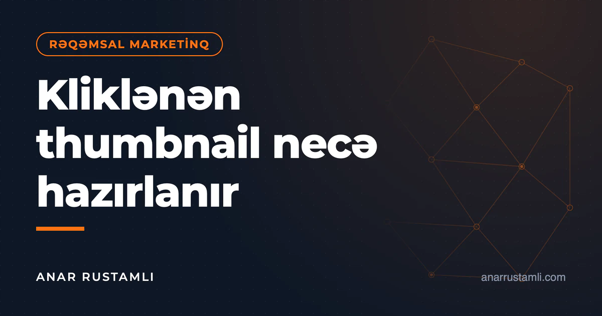 Kliklənən thumbnail necə hazırlanır — Anar Rustamli