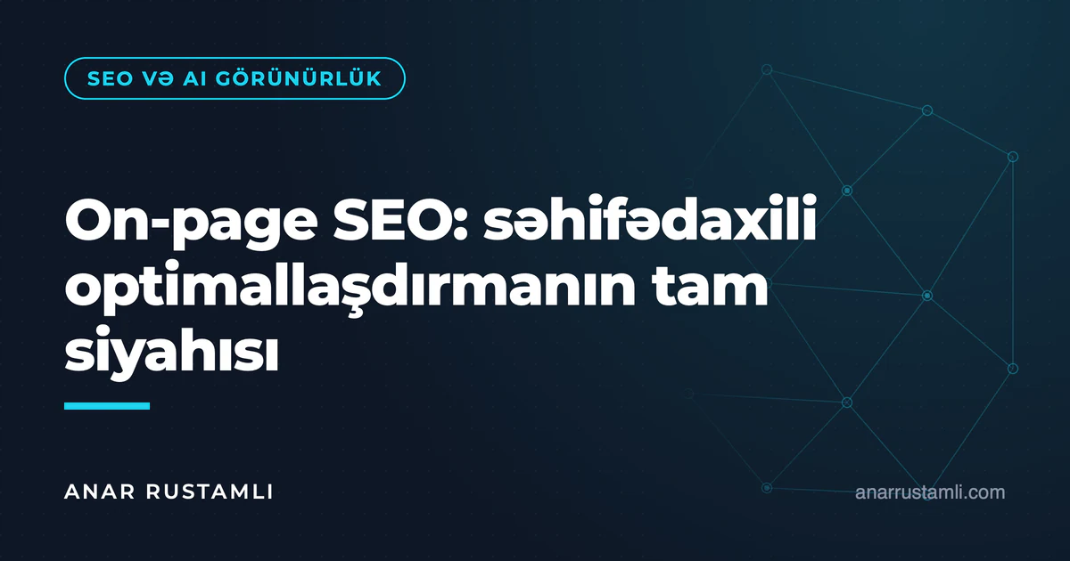 On-page SEO: səhifədaxili optimallaşdırmanın tam siyahısı — Anar Rustamli
