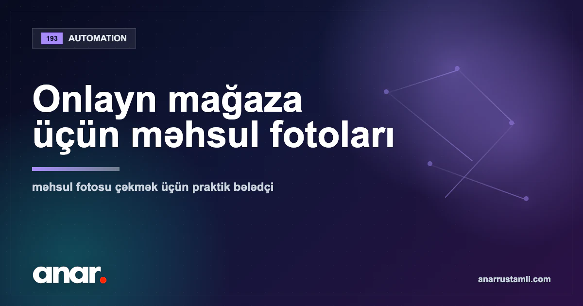 Onlayn mağaza üçün məhsul fotoları (AI ilə) - Anar Rustamli