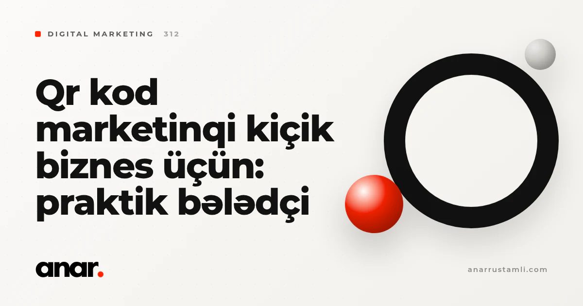 qr kod marketinqi kiçik biznes üçün: praktik bələdçi - Anar Rustamli