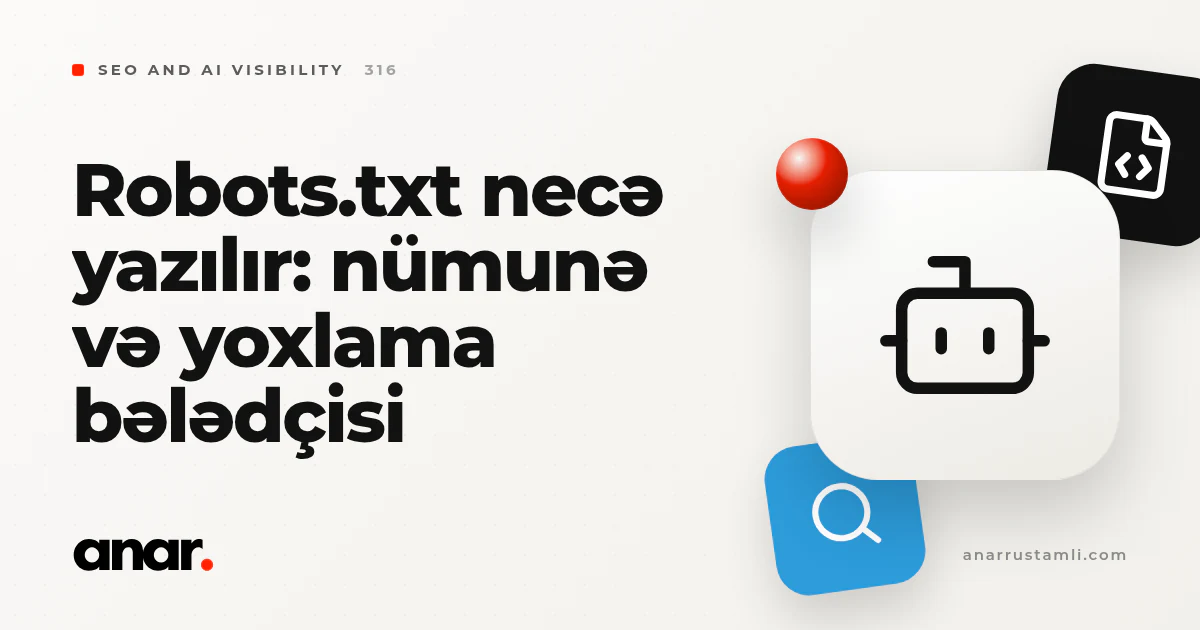 robots.txt necə yazılır: nümunə və yoxlama bələdçisi - Anar Rustamli