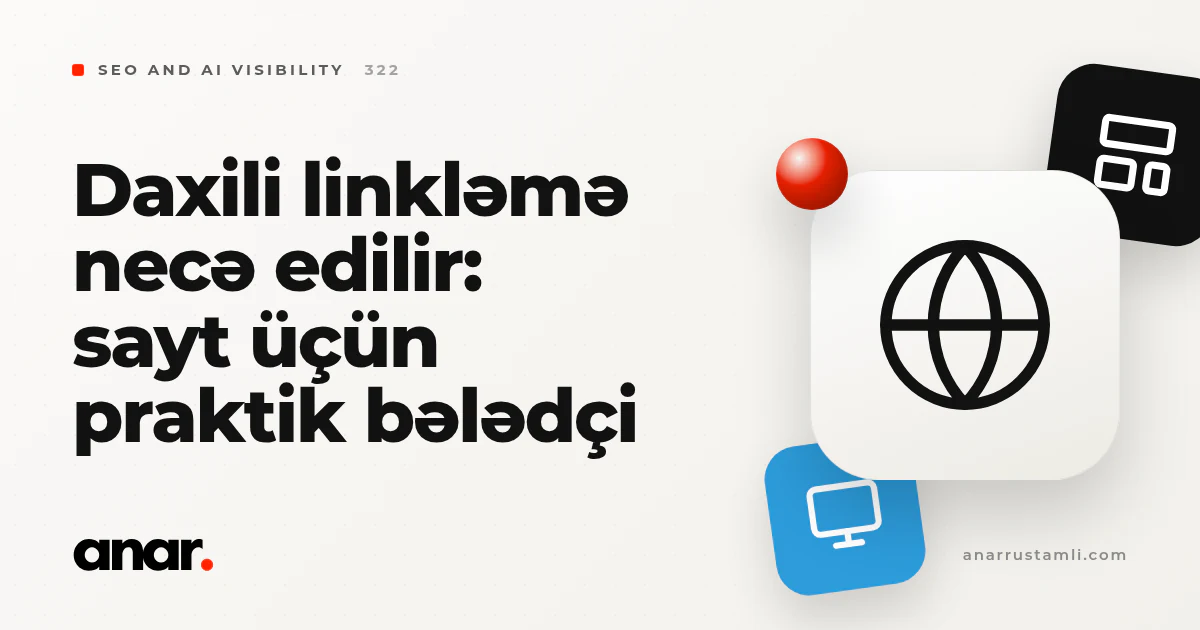 daxili linkləmə necə edilir: sayt üçün praktik bələdçi - Anar Rustamli
