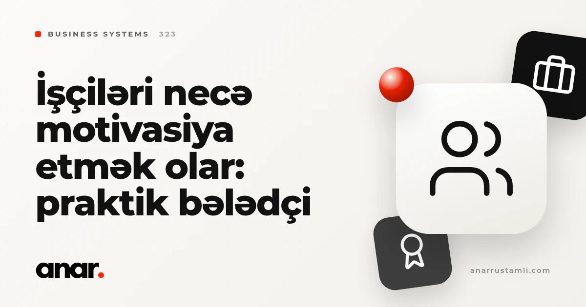 işçiləri necə motivasiya etmək olar: praktik bələdçi - Anar Rustamli