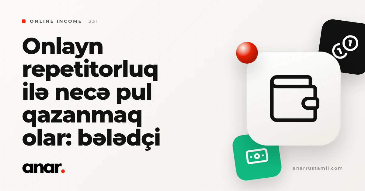 onlayn repetitorluq ilə necə pul qazanmaq olar: bələdçi - Anar Rustamli