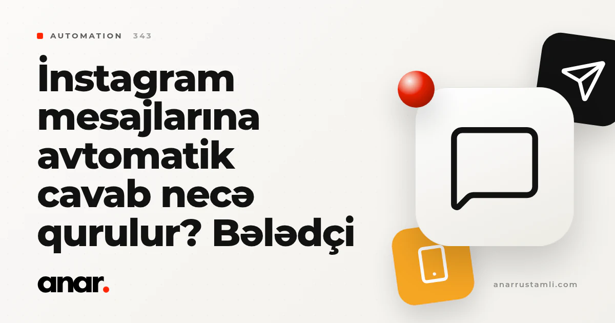 instagram mesajlarına avtomatik cavab necə qurulur? Bələdçi - Anar Rustamli
