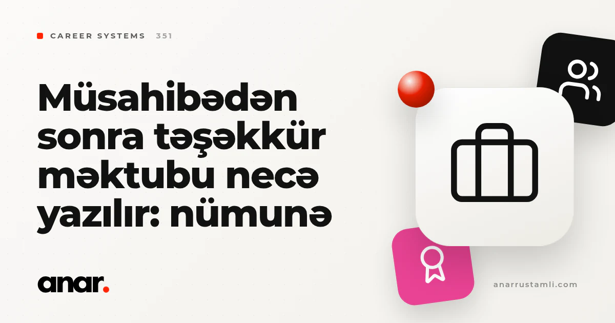 müsahibədən sonra təşəkkür məktubu necə yazılır: nümunə - Anar Rustamli