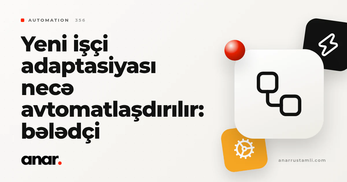 yeni işçi adaptasiyası necə avtomatlaşdırılır: bələdçi - Anar Rustamli