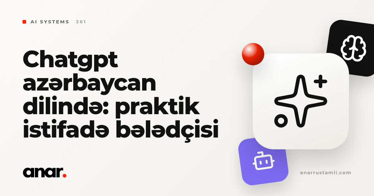 chatgpt azərbaycan dilində: praktik istifadə bələdçisi - Anar Rustamli