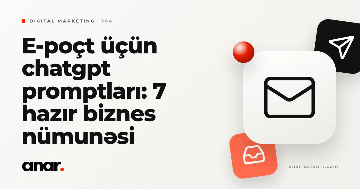 e-poçt üçün chatgpt promptları: 7 hazır biznes nümunəsi - Anar Rustamli