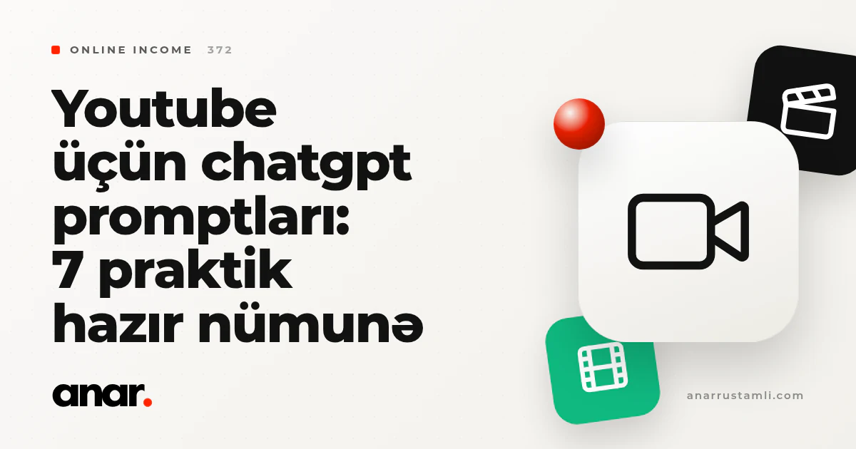 youtube üçün chatgpt promptları: 7 praktik hazır nümunə - Anar Rustamli