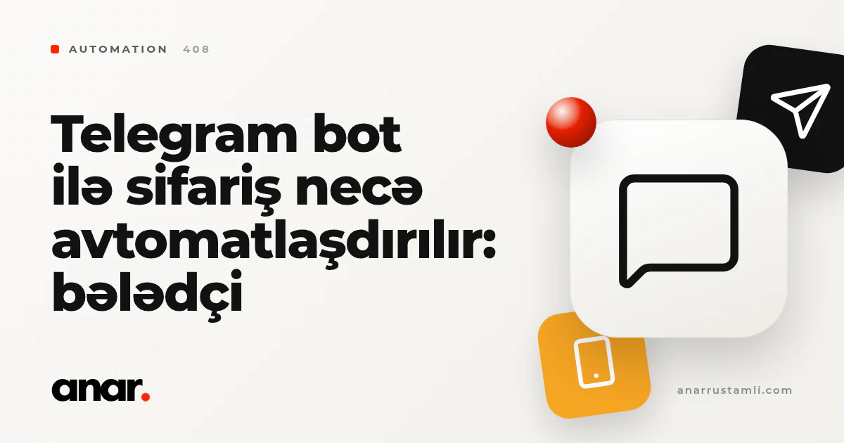 telegram bot ilə sifariş necə avtomatlaşdırılır: bələdçi - Anar Rustamli