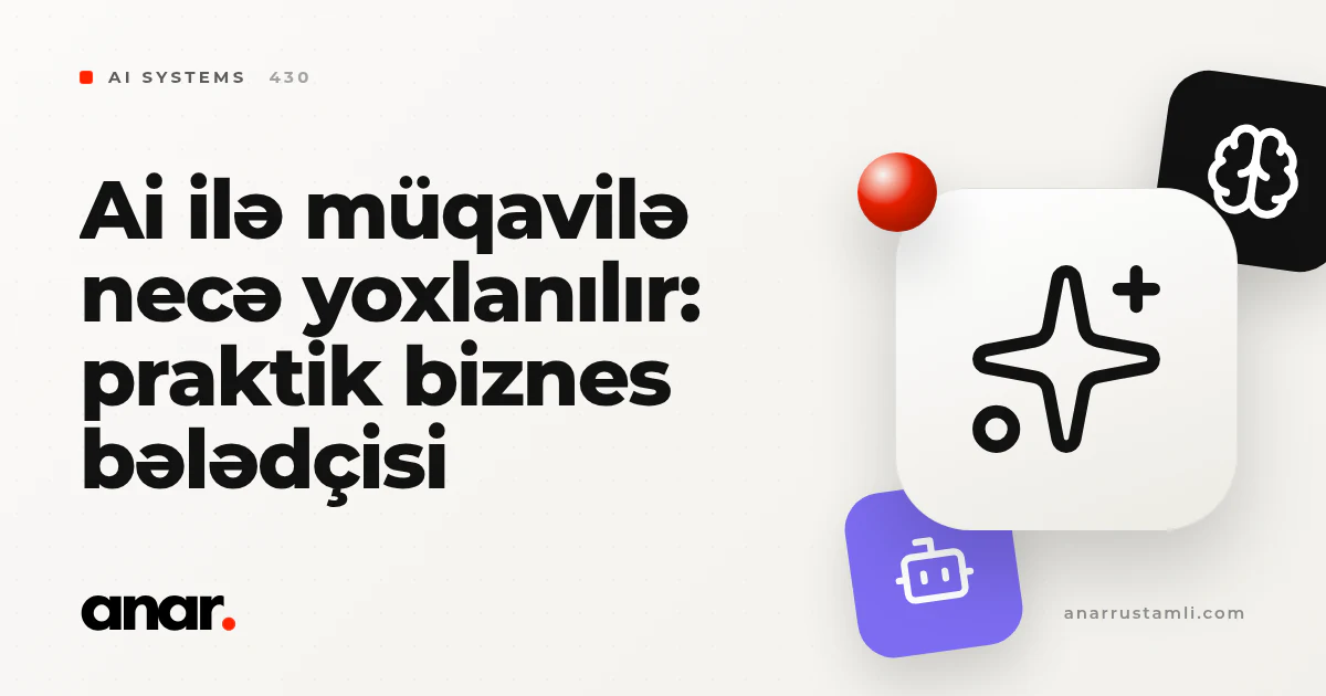 ai ilə müqavilə necə yoxlanılır: praktik biznes bələdçisi - Anar Rustamli