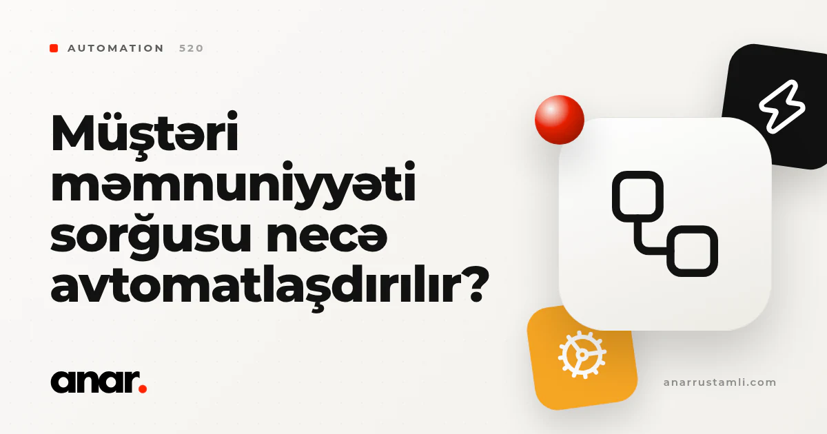 müştəri məmnuniyyəti sorğusu necə avtomatlaşdırılır? - Anar Rustamli