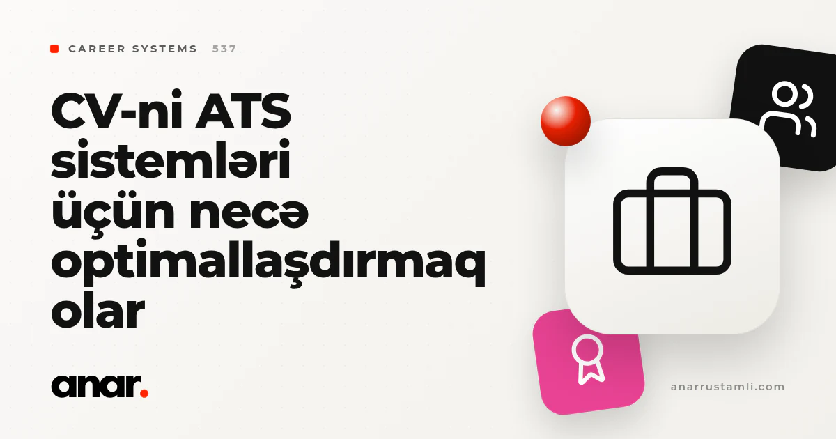 CV-ni ATS sistemləri üçün necə optimallaşdırmaq olar - Anar Rustamli