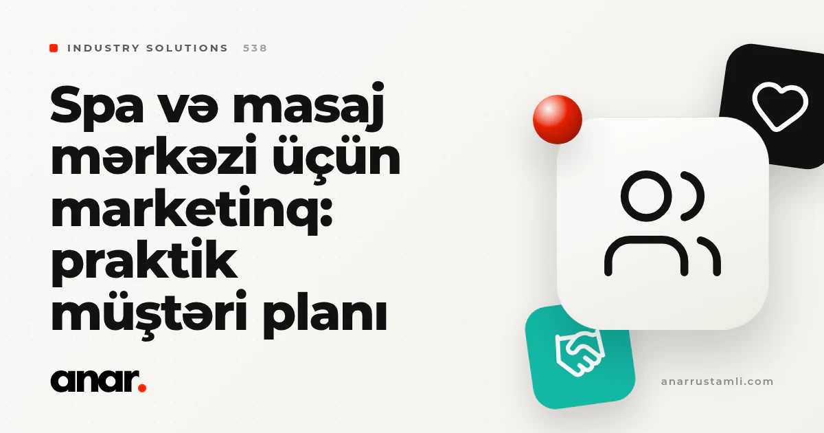 spa və masaj mərkəzi üçün marketinq: praktik müştəri planı - Anar Rustamli