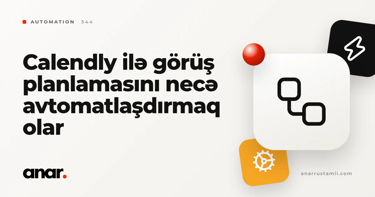 Calendly ilə görüş planlamasını necə avtomatlaşdırmaq olar - Anar Rustamli