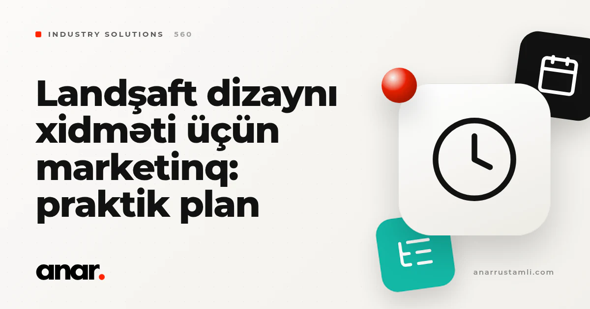 landşaft dizaynı xidməti üçün marketinq: praktik plan - Anar Rustamli