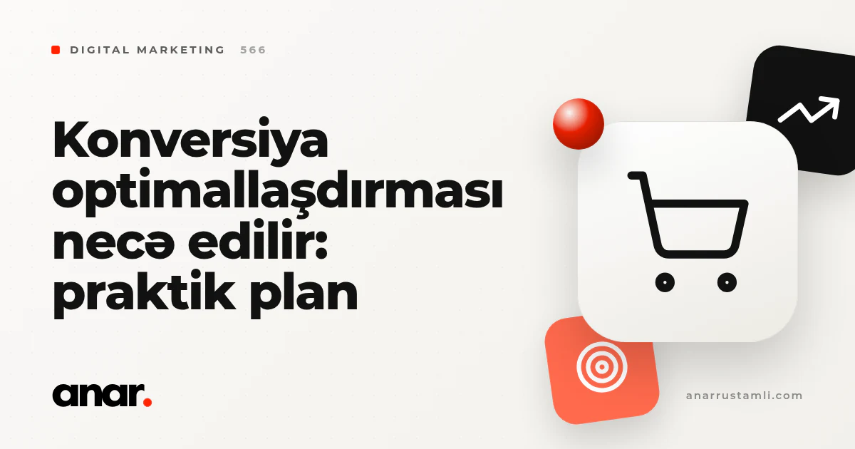 konversiya optimallaşdırması necə edilir: praktik plan - Anar Rustamli