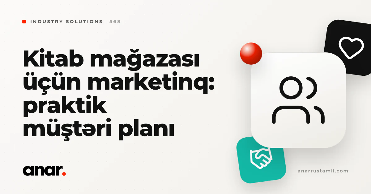 kitab mağazası üçün marketinq: praktik müştəri planı - Anar Rustamli