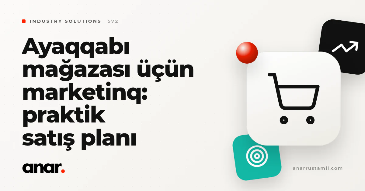 ayaqqabı mağazası üçün marketinq: praktik satış planı - Anar Rustamli