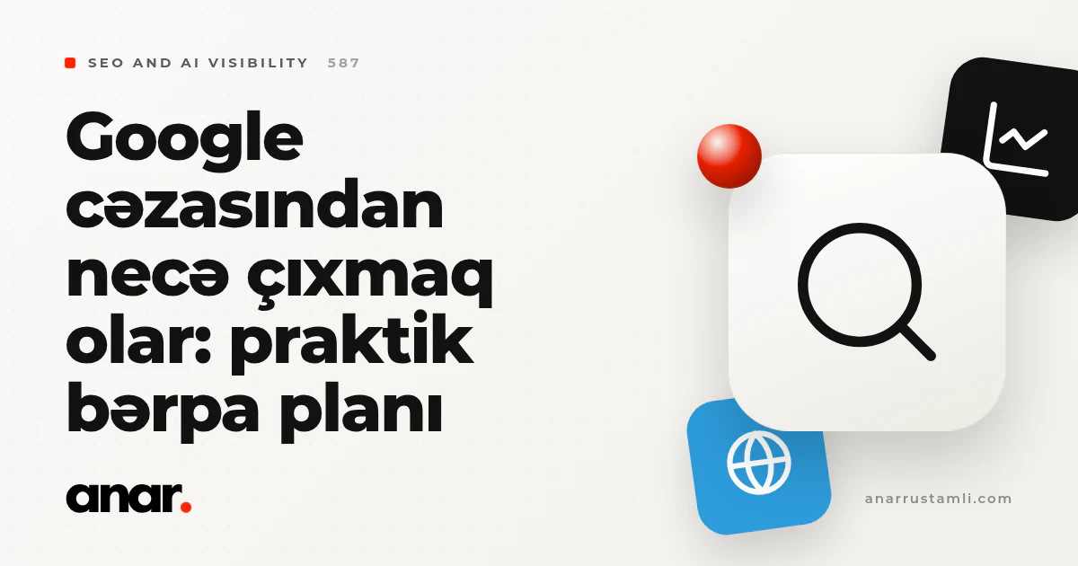 google cəzasından necə çıxmaq olar: praktik bərpa planı - Anar Rustamli