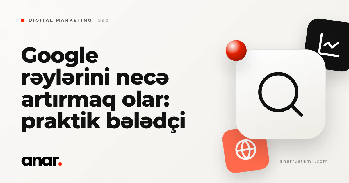 google rəylərini necə artırmaq olar: praktik bələdçi - Anar Rustamli