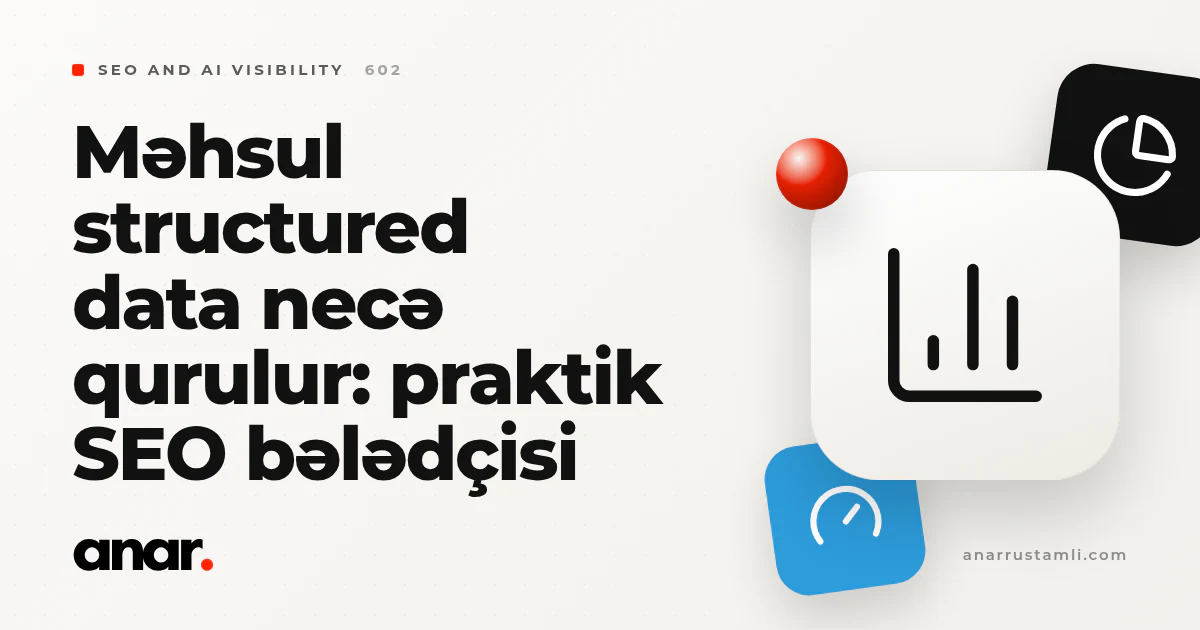 məhsul structured data necə qurulur: praktik SEO bələdçisi - Anar Rustamli