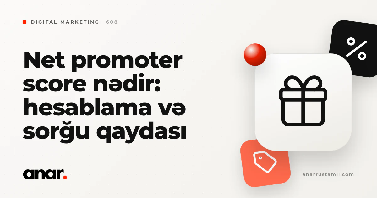 net promoter score (nps) nədir: hesablama və sorğu qaydası - Anar Rustamli