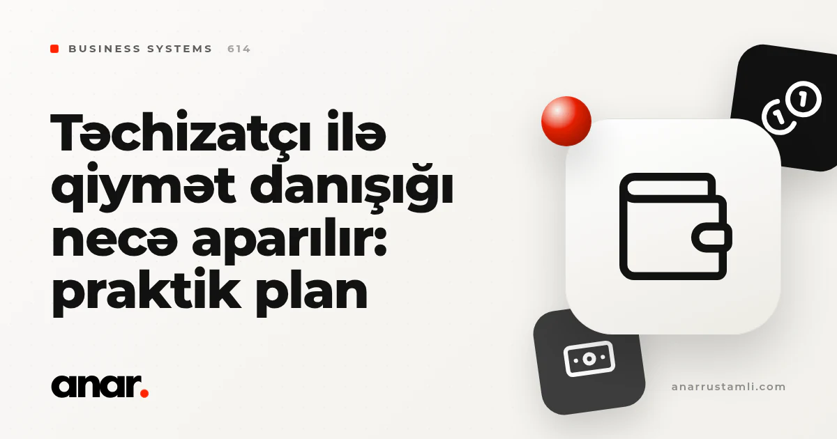 təchizatçı ilə qiymət danışığı necə aparılır: praktik plan - Anar Rustamli