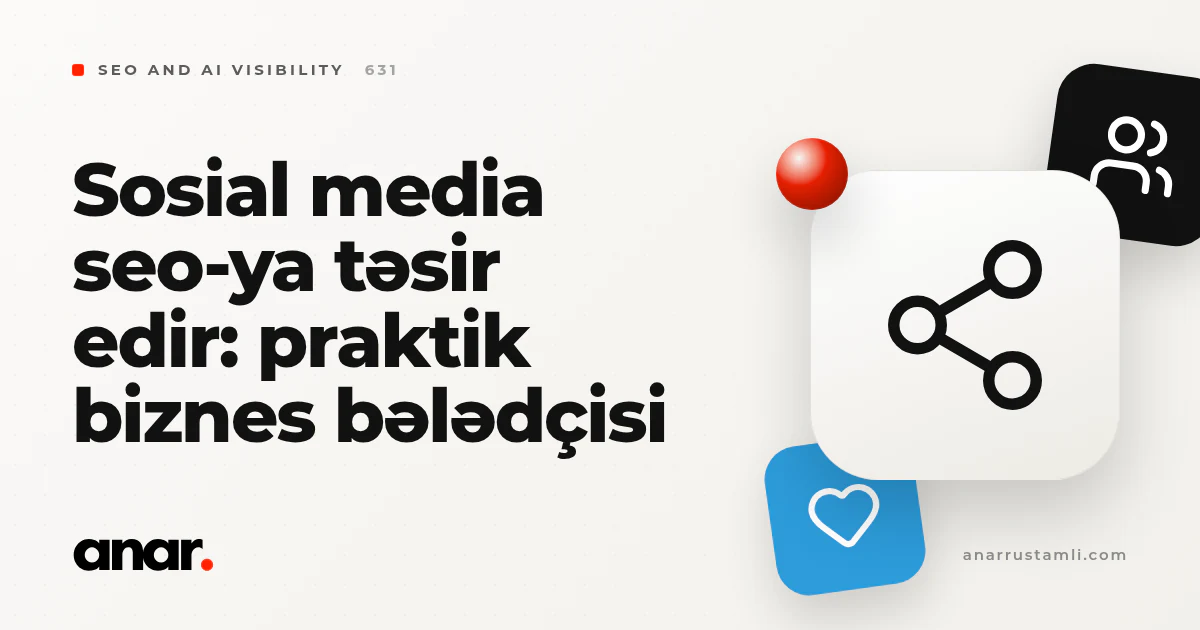 sosial media seo-ya təsir edir: praktik biznes bələdçisi - Anar Rustamli