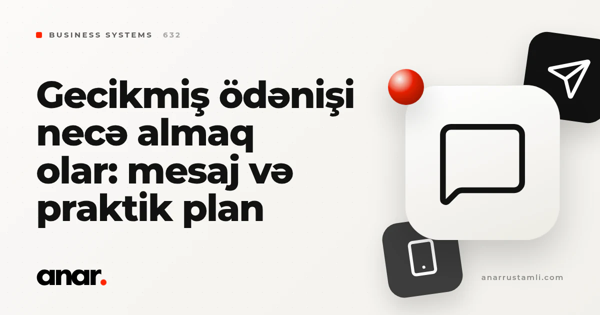 gecikmiş ödənişi necə almaq olar: mesaj və praktik plan - Anar Rustamli