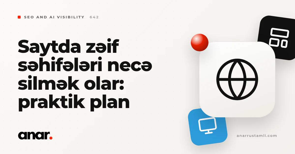 saytda zəif səhifələri necə silmək olar: praktik plan - Anar Rustamli