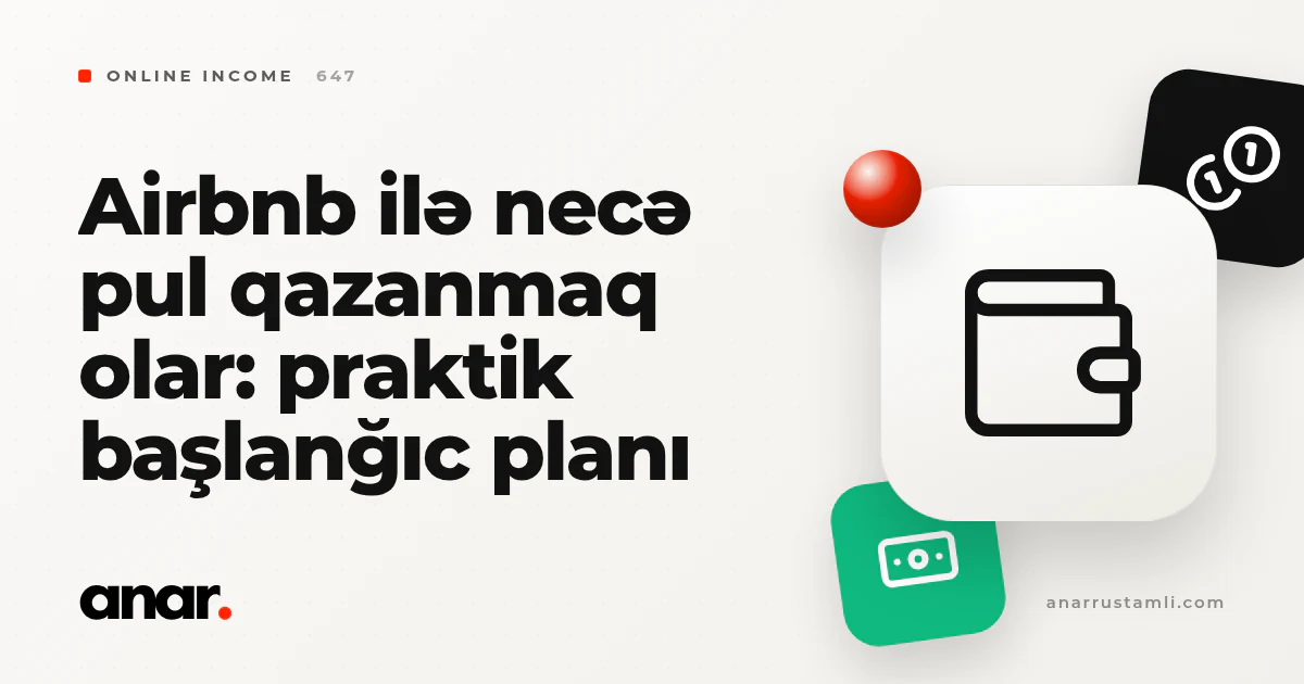 airbnb ilə necə pul qazanmaq olar: praktik başlanğıc planı - Anar Rustamli