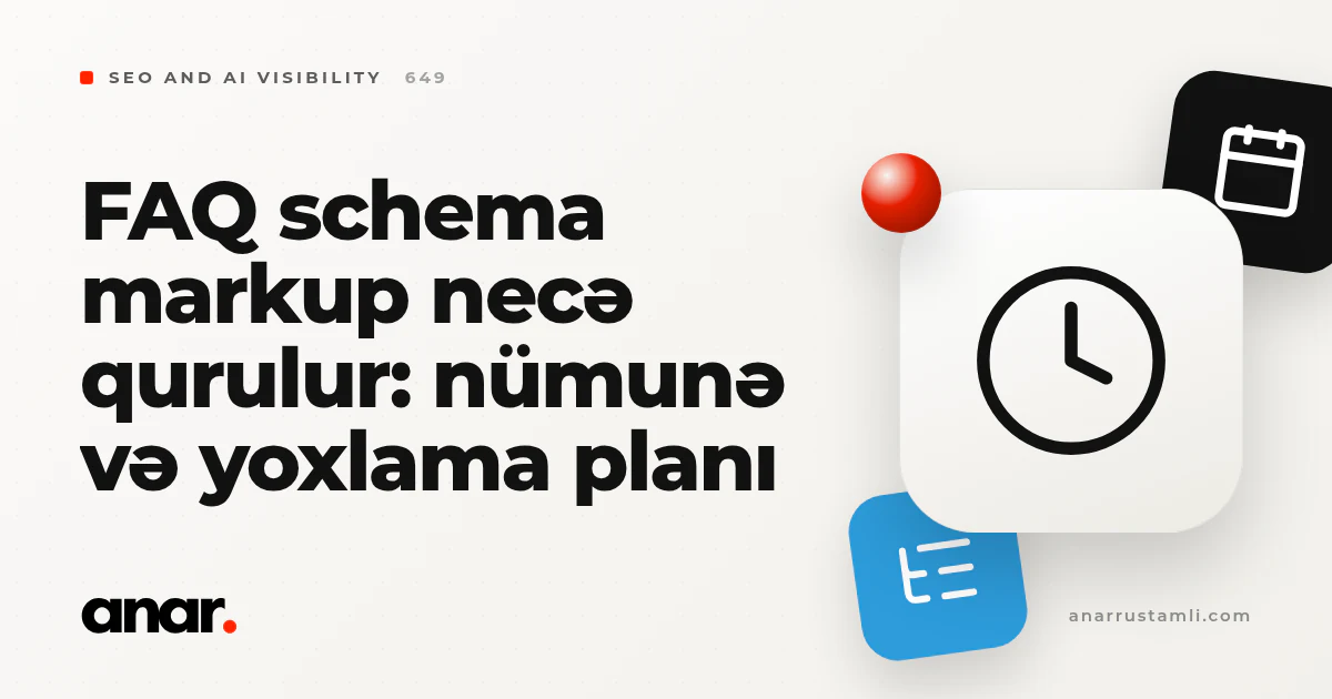 FAQ schema markup necə qurulur: nümunə və yoxlama planı - Anar Rustamli