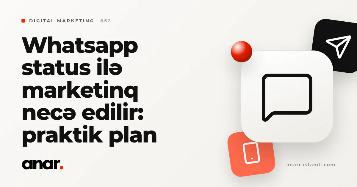 whatsapp status ilə marketinq necə edilir: praktik plan - Anar Rustamli