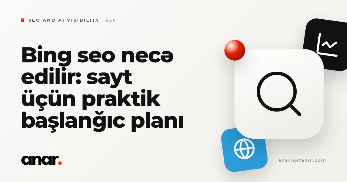 bing seo necə edilir: sayt üçün praktik başlanğıc planı - Anar Rustamli