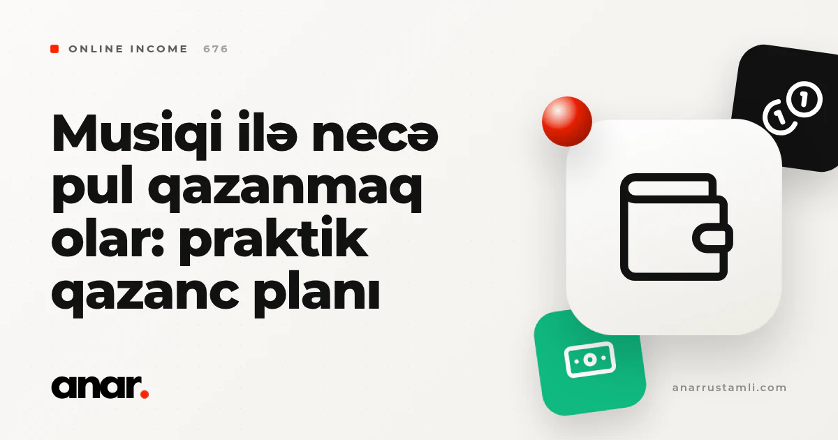 musiqi ilə necə pul qazanmaq olar: praktik qazanc planı - Anar Rustamli