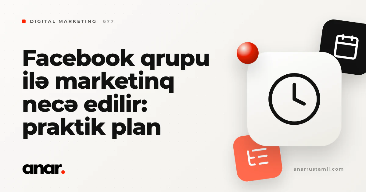 facebook qrupu ilə marketinq necə edilir: praktik plan - Anar Rustamli