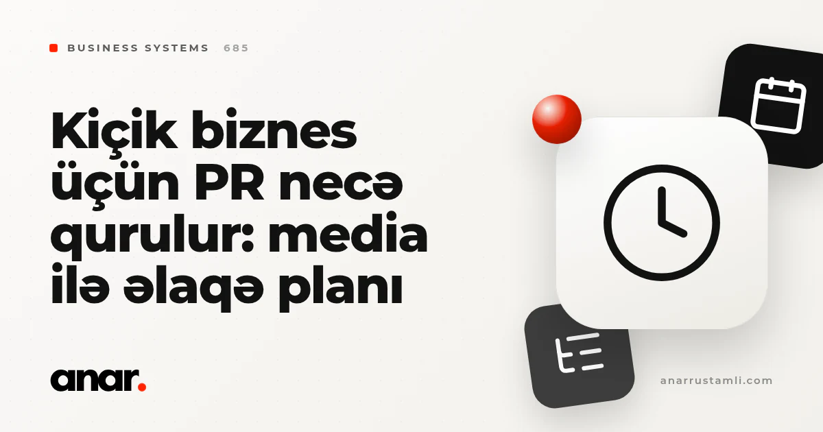 kiçik biznes üçün PR necə qurulur: media ilə əlaqə planı - Anar Rustamli