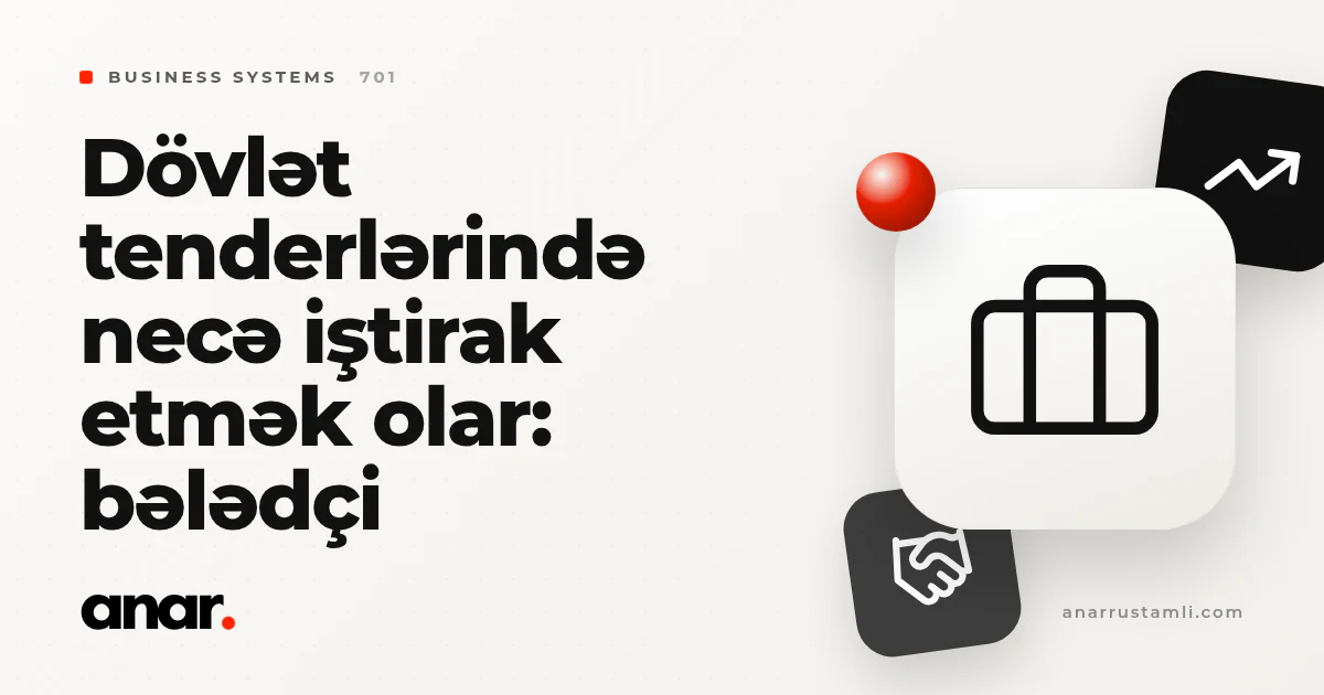 dövlət tenderlərində necə iştirak etmək olar: bələdçi - Anar Rustamli
